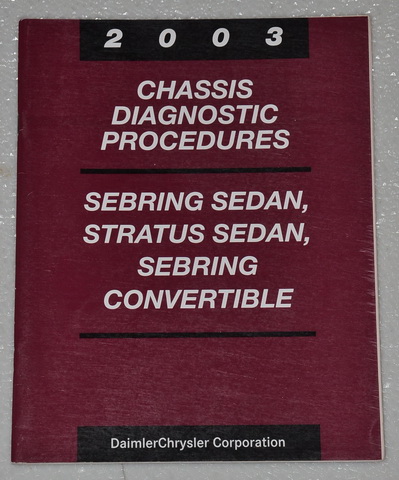 2003 Chrysler Sebring Sedan & Convertible / Dodge Stratus Sedan Chassis Diagnostic Procedures Manual