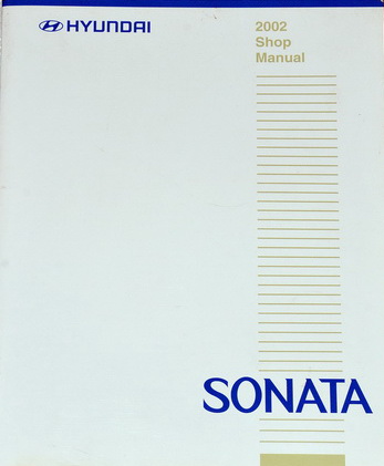 2002 Hyundai Sonata Factory Dealer Shop Service Manual