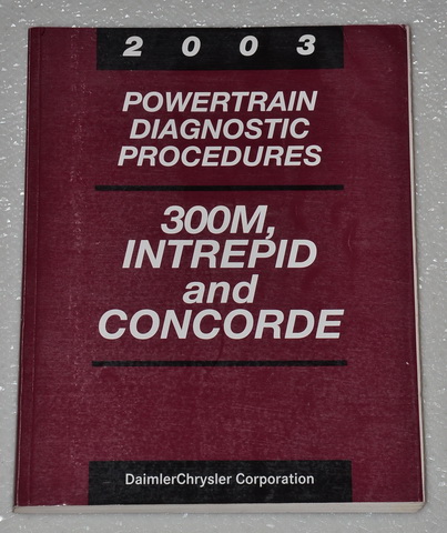 2003 Chrysler LHS, 300M & Concorde / Dodge Intrepid Powertrain Diagnostic Procedures Manual