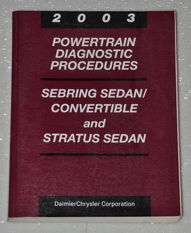 2003 Chrysler Sebring Sedan & Convertible / Dodge Stratus Sedan Powertrain Diagnostic Procedures Manual