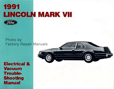 1991 Lincoln Mark VII Electrical & Vacuum Troubleshooting Manual
