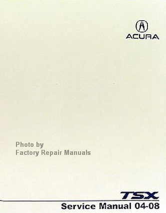 2004-2008 Acura TSX Factory Shop Service Manual