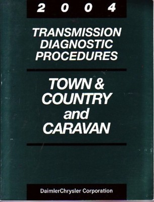 2004 Chrysler Town & Country and Caravan Transmission Diagnostic Procedures Manual